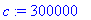 c := 300000