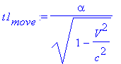t1[move] := alpha/(1-V^2/c^2)^(1/2)