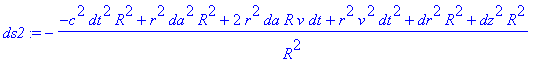 ds2 := -(-c^2*dt^2*R^2+r^2*da^2*R^2+2*r^2*da*R*v*dt...