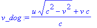 v_dog := (u*sqrt(c^2-v^2)+v*c)/c