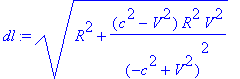 dl := sqrt(R^2+(c^2-V^2)*R^2*V^2/(-c^2+V^2)^2)