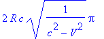 2*R*c*sqrt(1/(c^2-V^2))*Pi