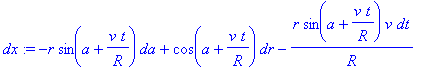 dx := -r*sin(a+v/R*t)*da+cos(a+v/R*t)*dr-r*sin(a+v/...