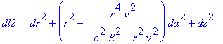 dl2 := dr^2+(r^2-r^4*v^2/(-c^2*R^2+r^2*v^2))*da^2+d...