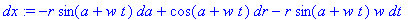 dx := -r*sin(a+w*t)*da+cos(a+w*t)*dr-r*sin(a+w*t)*w...