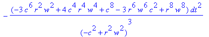 ds2 := -(r^6*w^6-c^6+3*c^4*r^2*w^2-3*c^2*r^4*w^4)/(...