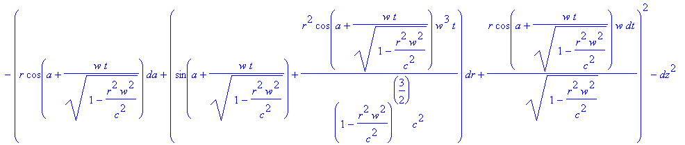 ds2 := c^2*(t/(1-r^2*w^2/c^2)^(3/2)*r*w^2/c^2*dr+1/...