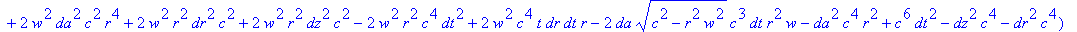 ds2 := (-w^4*da^2*r^6-w^4*r^4*dr^2-w^4*r^4*dz^2+w^4...