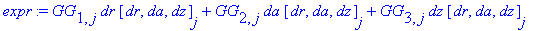 expr := GG[1,j]*dr*[dr, da, dz][j]+GG[2,j]*da*[dr, ...